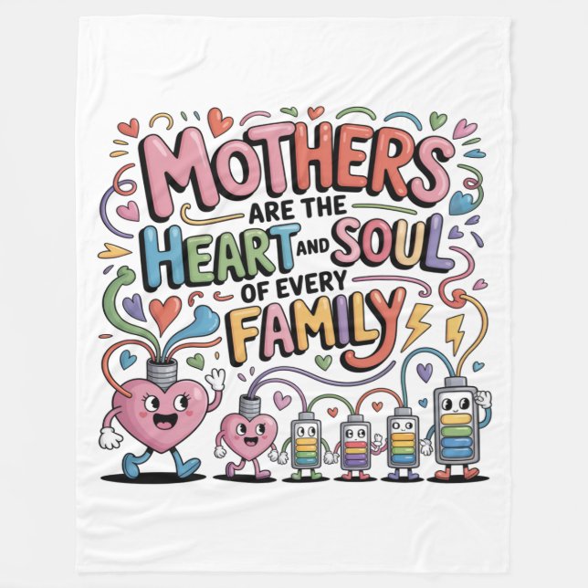 Mothers Are The Heart And Soul Of Every Family Fleece Blanket (Front)