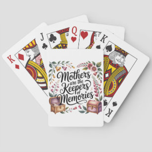 Mothers Are The Keepers Of Memories Playing Cards