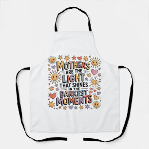 Mothers Are The Light That Shines In Moments Apron