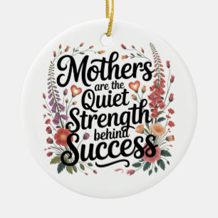 Mothers Are The Quiet Strength Behind Success Ceramic Tree Decoration