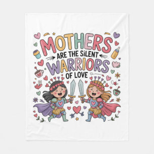 Mothers Are The Silent Warriors Of Love Fleece Blanket
