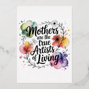 Mothers Are The True Artists Of Living