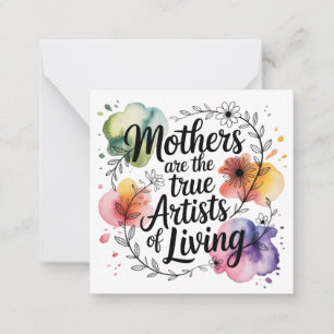 Mothers Are The True Artists Of Living Card