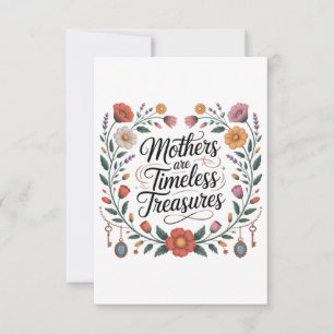 Mothers Are Timeless Treasures Card
