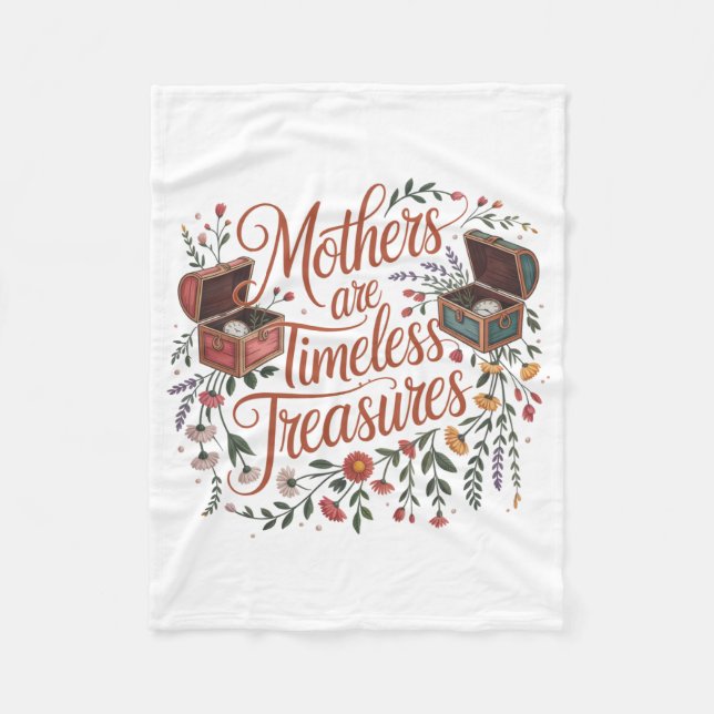 Mothers Are Timeless Treasures Fleece Blanket (Front)