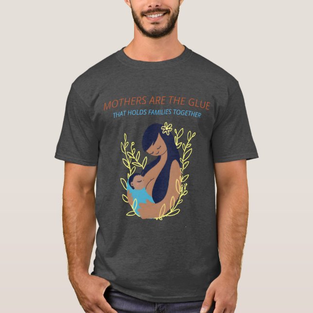 Mothers Arehe Gluehat Holds Familiesogether gift T-Shirt (Front)