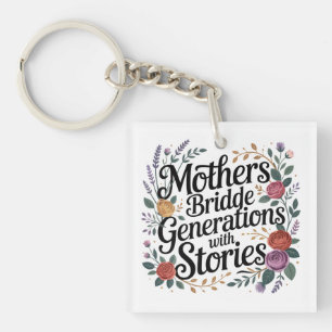 Mothers Bridge Generations With Stories Key Ring
