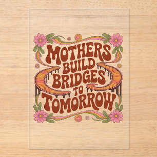 Mothers Build Bridges To Tomorrow Acrylic Invitations