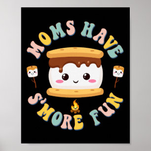 Mothers Camping Kawaii Smores Moms Have S'more Fun Poster