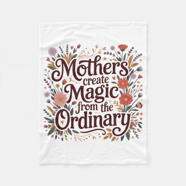 Mothers Create Magic From The Ordinary Fleece Blanket (Front)