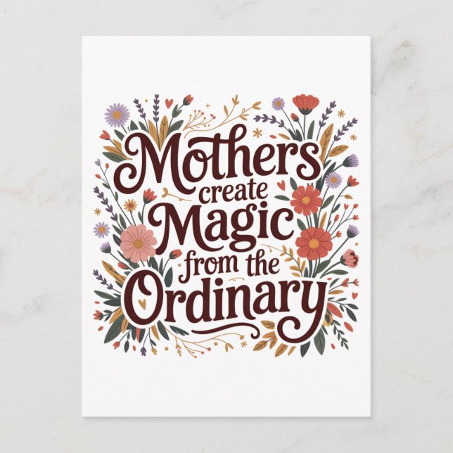 Mothers Create Magic From The Ordinary Holiday Postcard (Front)