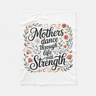 Mothers Dance Through Life With Strength Fleece Blanket