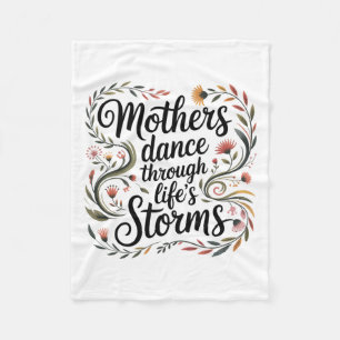 Mothers Dance Through Life's Storms Fleece Blanket