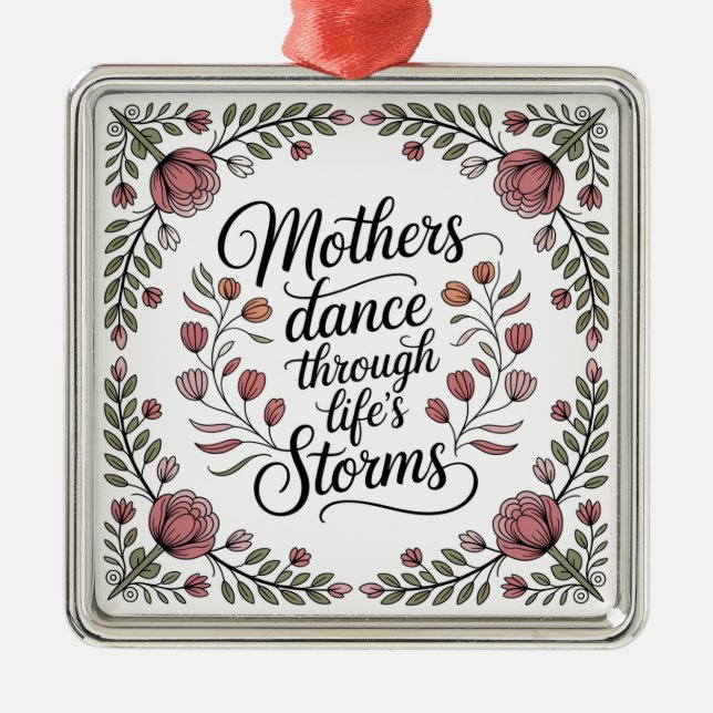 Mothers Dance Through Life's Storms Metal Tree Decoration (Front)