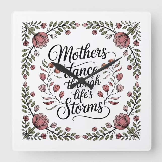 Mothers Dance Through Life's Storms Square Wall Clock (Front)