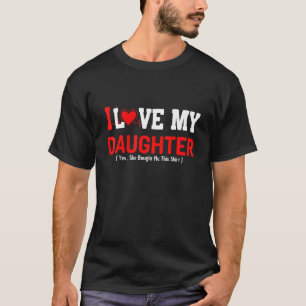 Mother's Day 2022 I Love My Daughter She Bought Me T-Shirt