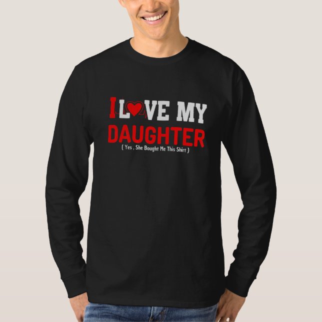 Mother's Day 2022 I Love My Daughter She Bought Me T-Shirt (Front)