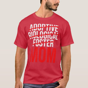 Mothers Day 2023 Adoptive Foster Biological Mum T-Shirt