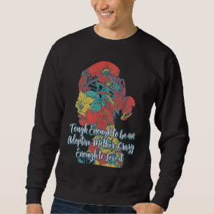 Mother's Day Adoption Parents Adopted  Stepmom Sweatshirt