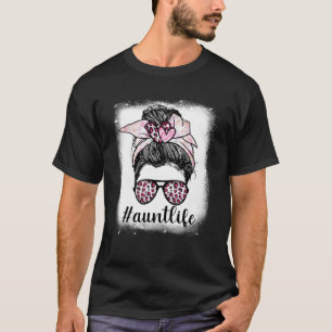 Mothers Day Aunt Life Bleaches Messy Bun Leopard P T-Shirt