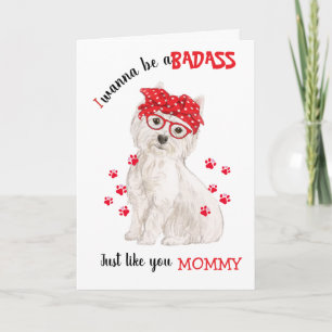 Mother's Day Badass from your Westie Dog Card