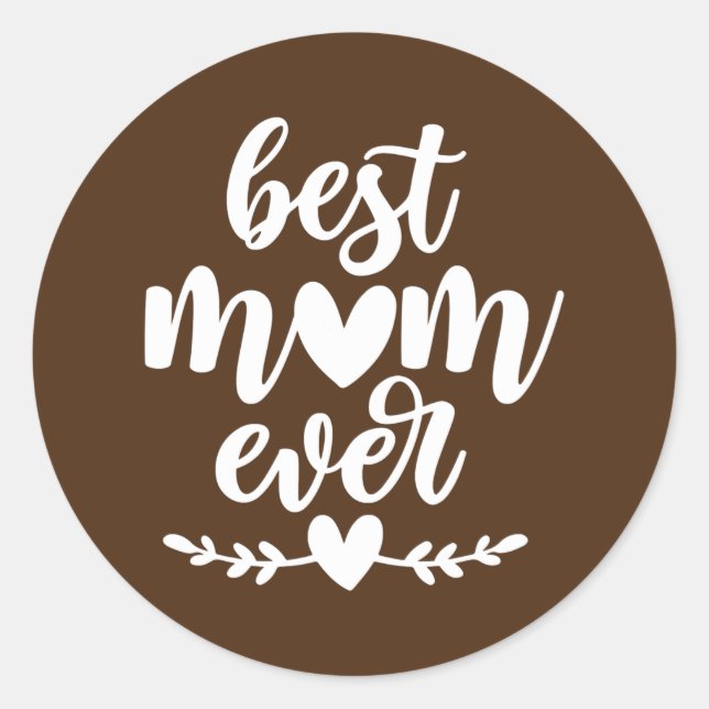 Mothers Day Best Mom Ever Gifts From Daughter Classic Round Sticker (Front)