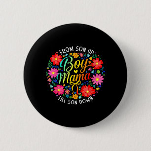 Mothers Day Boy Mama From Son Up To Sun Down Funny 6 Cm Round Badge