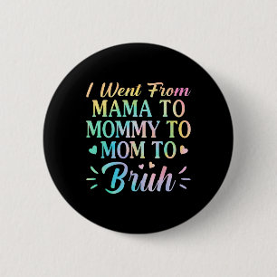 Mothers Day Bruh Mama Mummy Mum Mothers Day 6 Cm Round Badge