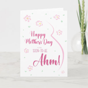 Mother's Day Card for Pregnant Ahm