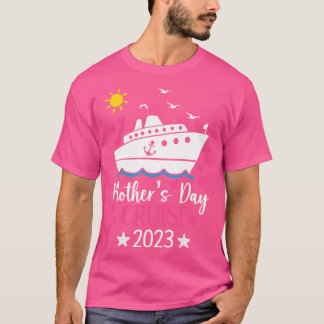Mothers day Cruise 2023 T-Shirt