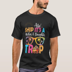 Mother's Day Cruising Family Mother Daughter Cruis T-Shirt
