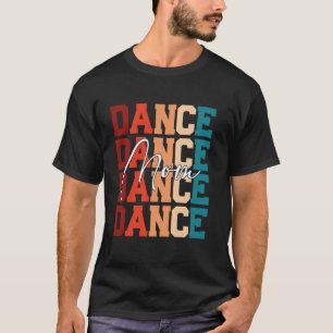 Mother's Day Dance Mum Mother Women T-Shirt