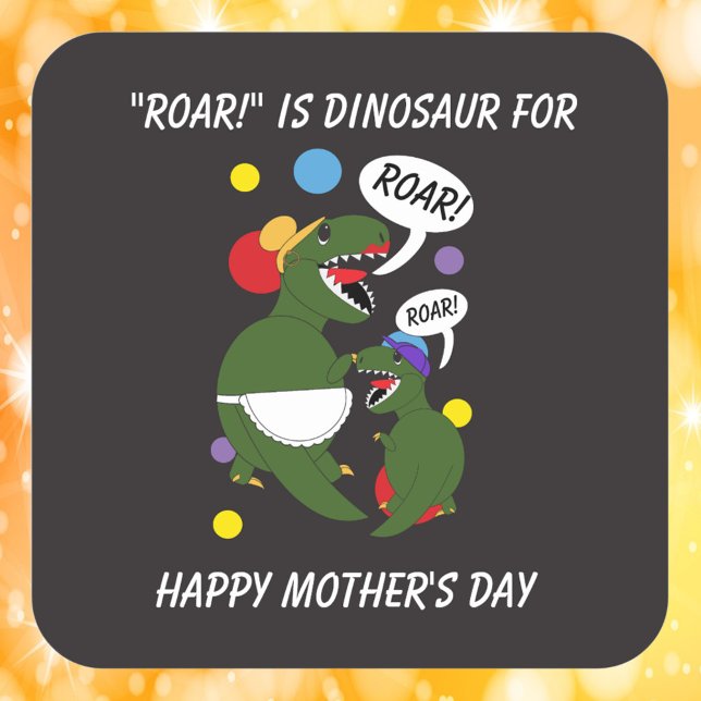 Mothers Day Dinosaur Funny From Son Square Sticker (A funny Mother's Day sticker with cute dinosaurs)