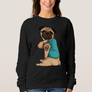 Mother's Day   Dog Pug I Love Mum Tattoo Sweatshirt