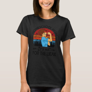 Mother's Day For Mama Homeschool Mum Is Not For T T-Shirt