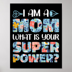 Mother's Day Funny Mummy I Am A Mum What Is Your S Poster