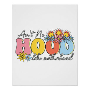 Mother's Day Gift   Ain't No Hood Like Motherhood Poster