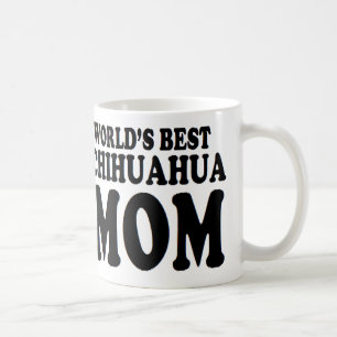 Mothers Day Gift Idea chihuahua mum world's best Coffee Mug