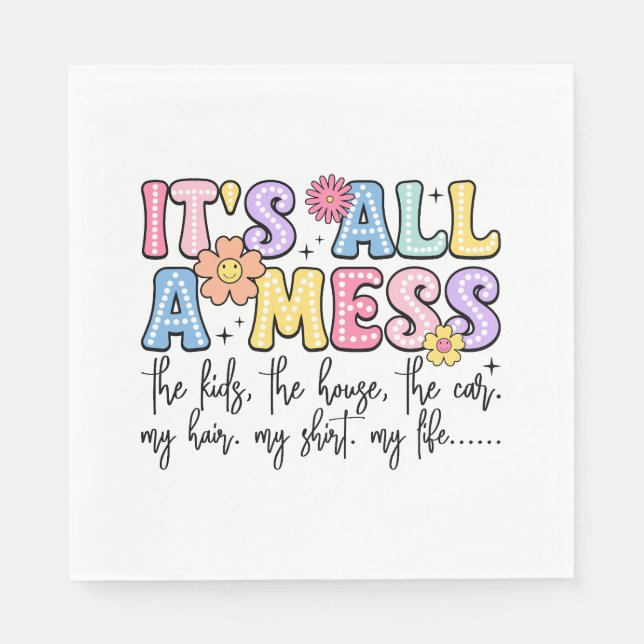 Mother's Day Gift | It Is All A Mess Napkin (Front)