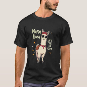 Mother's Day Gift Mama Llama Ain't time for Drama T-Shirt