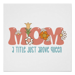 Mother's Day Gift Mum I Title Just Above Queen Poster