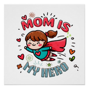 Mother's Day Gift Mum Is My Hero Poster