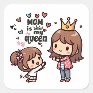 Mother's Day Gift   Mum Is My Queen Square Sticker