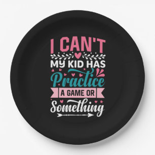 Mother's Day Gift My Kid Has Practice A Game Paper Plate