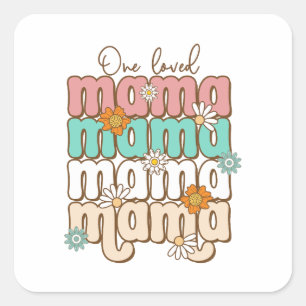 Mother's Day Gift One Loved Mama Square Sticker