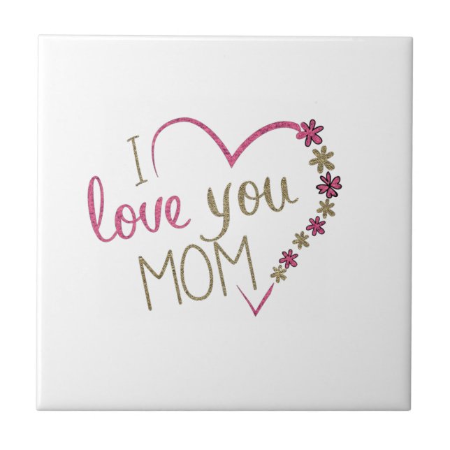 Mother's Day Gift Tile with Text - I Love You Mum (Front)