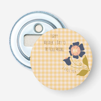 Mothers Day,Happy Mother's Day to My Role Model Bottle Opener