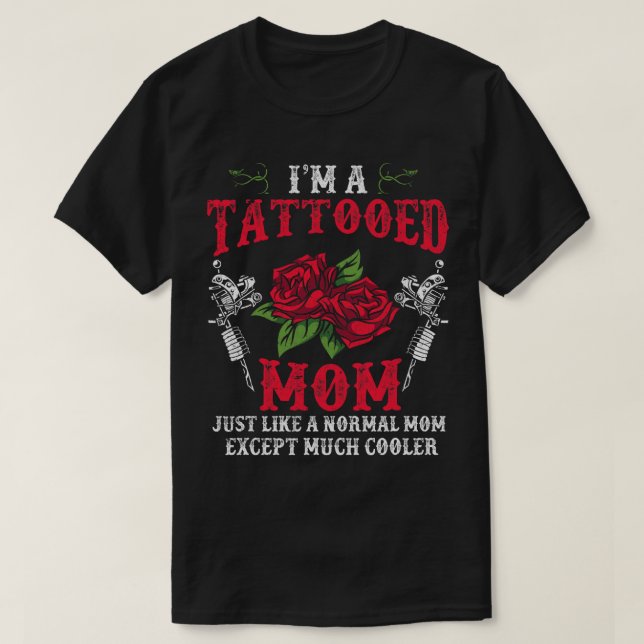 Mothers Day Ink Gun Tattooed Mum Tattooist Rose Fu T-Shirt (Design Front)