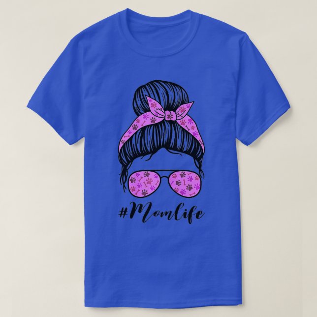 Mothers Day Mom Life Bun Hair Sunglasses Dog Lover T-Shirt (Design Front)