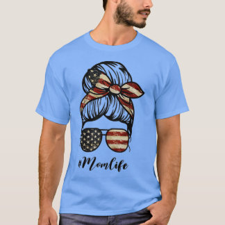 Mothers Day Mum Life Bun Hair Sunglasses American  T-Shirt